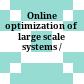 Online optimization of large scale systems /