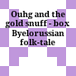 Ouhg and the gold snuff - box Byelorussian folk-tale
