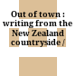 Out of town : writing from the New Zealand countryside /