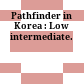 Pathfinder in Korea : Low intermediate.
