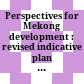 Perspectives for Mekong development : revised indicative plan (1987) for the development of land, water, and related resources of the Lower Mekong Basin.