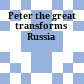 Peter the great transforms Russia