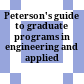 Peterson's guide to graduate programs in engineering and applied sciences.