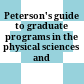 Peterson's guide to graduate programs in the physical sciences and mathematics.