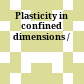 Plasticity in confined dimensions /
