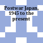 Postwar Japan, 1945 to the present