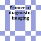 Primer of diagnostic imaging