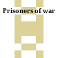 Prisoners of war
