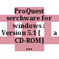 ProQuest serchware for windows : Version 5.1 [Đĩa CD-ROM]  /