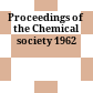 Proceedings of the Chemical society 1962