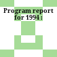 Program report for 1994 :