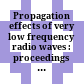 Propagation effects of very low frequency radio waves : proceedings of the 1st International Conference on Science with Very Low Frequency Radio Waves, theory and observations, VELFRATO-10, Kolkata, India, 13-18 March 2010 /