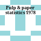 Pulp & paper statistics 1978