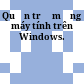 Quản trị mạng máy tính trên Windows.