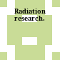 Radiation research.