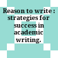 Reason to write : strategies for success in academic writing.