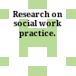 Research on social work practice.