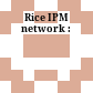 Rice IPM network :