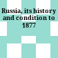 Russia, its history and condition to 1877