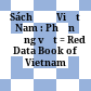 Sách đỏ Việt Nam : Phần động vật = Red Data Book of Vietnam :Animals.