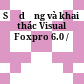 Sử dụng và khai thác Visual Foxpro 6.0 /