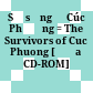 Sự sống ở Cúc Phương = The Survivors of Cuc Phuong [Đĩa CD-ROM]