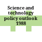 Science and technology policy outlook 1988