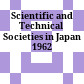 Scientific and Technical Societies in Japan 1962