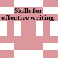 Skills for effective writing.