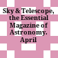 Sky & Telescope, the Essential Magazine of Astronomy. April 2002