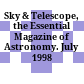 Sky & Telescope, the Essential Magazine of Astronomy. July 1998