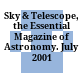 Sky & Telescope, the Essential Magazine of Astronomy. July 2001