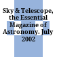 Sky & Telescope, the Essential Magazine of Astronomy. July 2002