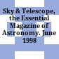 Sky & Telescope, the Essential Magazine of Astronomy. June 1998