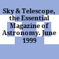 Sky & Telescope, the Essential Magazine of Astronomy. June 1999