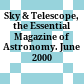 Sky & Telescope, the Essential Magazine of Astronomy. June 2000