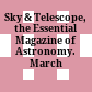 Sky & Telescope, the Essential Magazine of Astronomy. March 1998