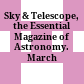 Sky & Telescope, the Essential Magazine of Astronomy. March 2008