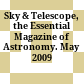 Sky & Telescope, the Essential Magazine of Astronomy. May 2009