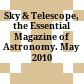 Sky & Telescope, the Essential Magazine of Astronomy. May 2010