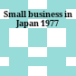 Small business in Japan 1977