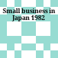 Small business in Japan 1982