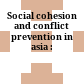 Social cohesion and conflict prevention in asia :