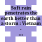 Soft rain penetrates the earth better than a storm : Vietnam - World Bank partnerships on poverty reduction /