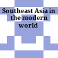 Southeast Asia in the modern world