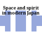 Space and spirit in modern Japan