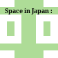Space in Japan :