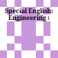 Special English: Engineering :