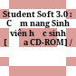 Student Soft 3.0 : Cẩm nang Sinh viên học sinh [Đĩa CD-ROM] /
