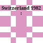 Switzerland 1982 :